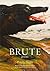 Brute: Poems