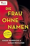 Die Frau ohne Namen by Greer Hendricks