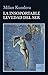 La insoportable levedad del ser by Milan Kundera