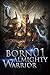 Born Almighty Warrior 1: The Battle Of Life And Death (Call of the Oath: Into the Martial Arts World)