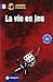 La vie en jeu: Französisch B2