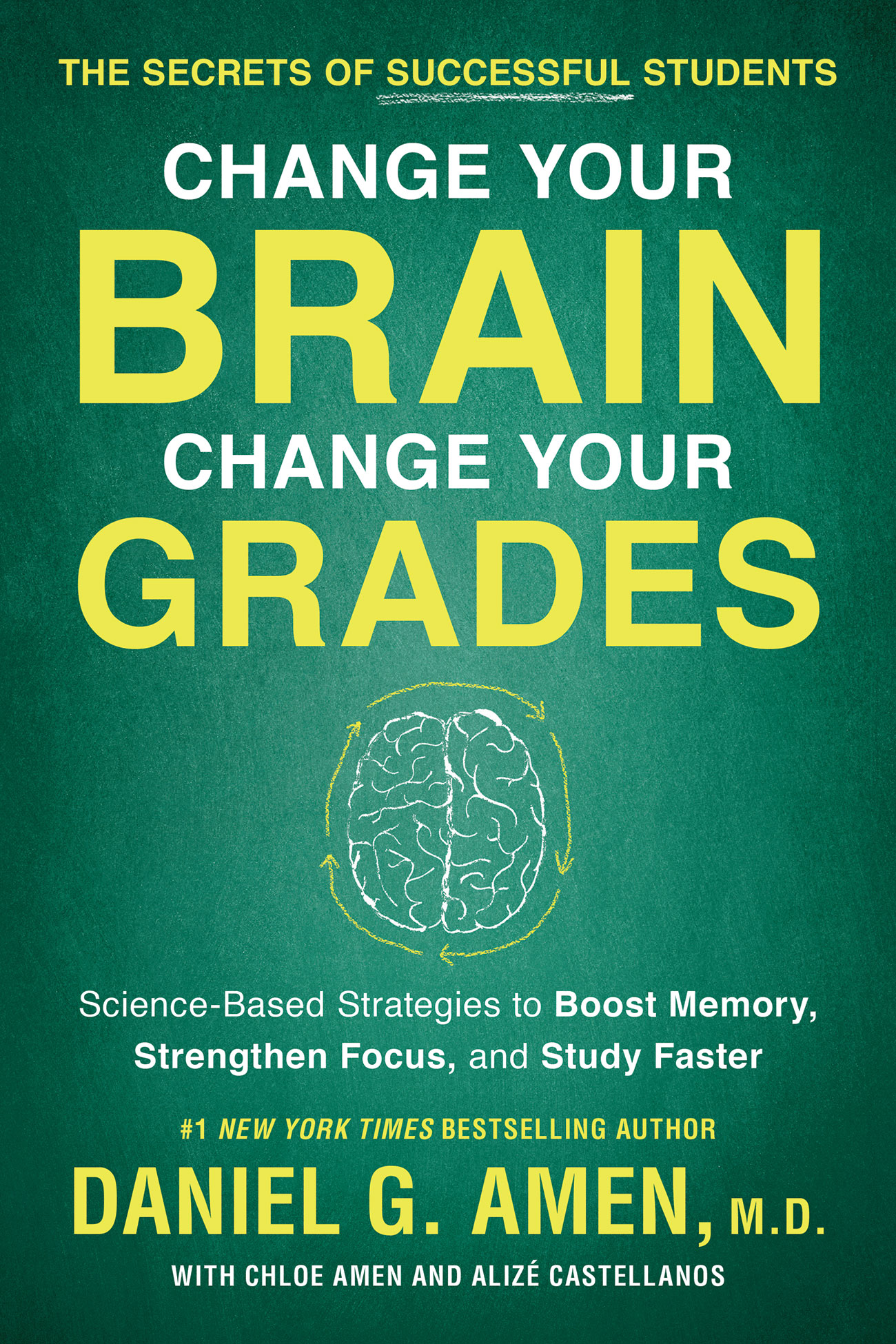 Change Your Brain, Change Your Grades: Science-Based Strategies to Boost Memory, Strengthen Focus, and Study Faster (Paperback)