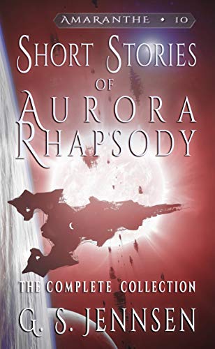Short Stories of Aurora Rhapsody: The Complete Collection (Amaranthe #10)
