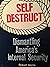 Self destruct: Dismantling America's internal security