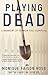 Playing Dead: A Memoir of Terror and Survival