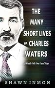 The Many Short Lives of Charles Waters