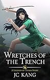 Wretches of the Trench by J.C. Kang