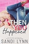 Then You Happened (Happened Series #1) Book cover for Then You Happened (Happened Series #1)