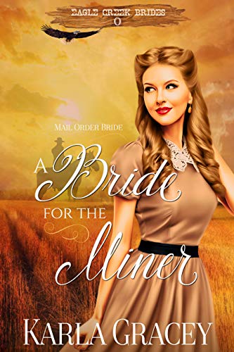 A Bride for the Miner (Eagle Creek Brides #0)