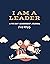 I am a Leader: A 90-day Lea...
