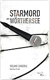 Starmord am Wörthersee: Kärnten Krimi (Wörthersee Krimi 3)