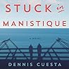 Stuck in Manistique by Dennis Cuesta