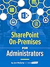 SharePoint On-Premises for Administrators: by Jen McCarty and MindActive