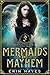 Mermaids and Mayhem (Their Paranormal Tales, #1) by Erin Hayes