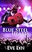 Blue Steel Hearts by Eve Lyn