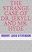 The Strange Case of Dr. Jekyll and Mr. Hyde