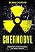 CHERNOBYL: History of a Human Disaster. Life, Death, Rebirth.