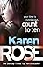 Count to Ten by Karen      Rose
