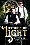 Let There Be Light by R. Cooper