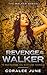Revenge of the Walker by Coralee June
