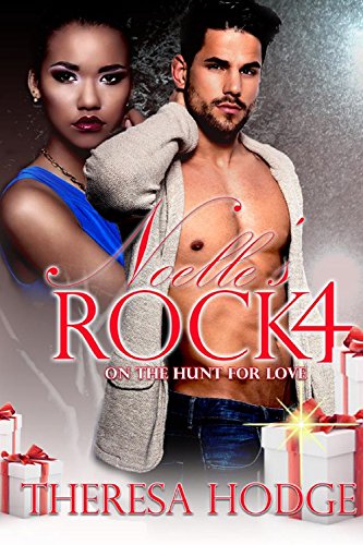 Noelle's Rock 4: On The Hunt For Love (Kindle Edition)