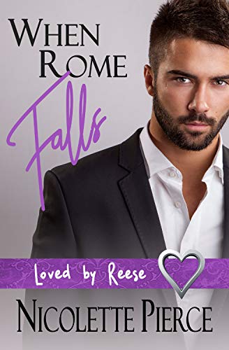 When Rome Falls (Loved by Reese Book 2)
