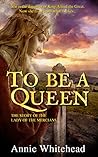 To Be A Queen