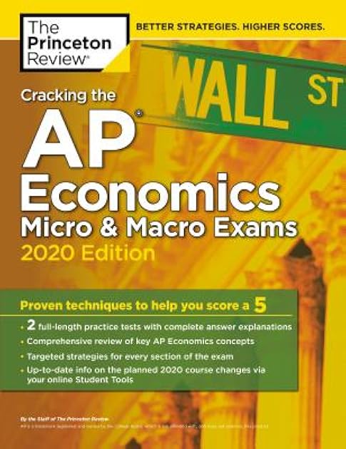 Cracking the AP Economics Micro & Macro Exams, 2020 Edition: Practice Tests & Proven Techniques to Help You Score a 5 (College Test Preparation)