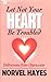 Let Not Your Heart Be Troubled by Norvel Hayes