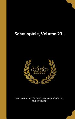 Schauspiele, Volume 20... (German Edition)