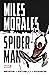 Miles Morales by Brian Michael Bendis Miles Morales by Brian Michael Bendis