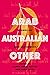 Arab, Australian, Other: Stories on Race and Identity