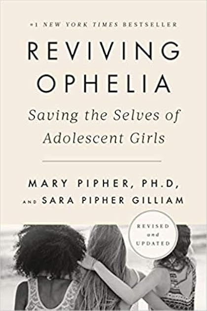 Reviving Ophelia: Saving the Selves of Adolescent Girls