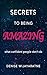Secrets To Being Amazing: What confident people don't do