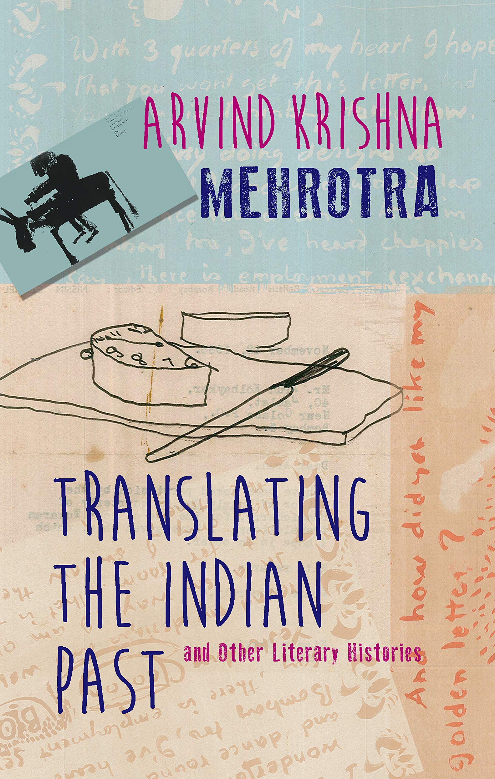 Translating The Indian Past And Other Literary Histories By Arvind Krishna Mehrotra Translating The Indian Past And Other Literary Histories By Arvind Krishna Mehrotra