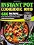 Instant Pot Cookbook #2019: 600 Most Wanted Instant Pot Recipes for Your 3 Quart Instant Pot Pressure Cooker (Instant Pot Mini Duo Recipes)