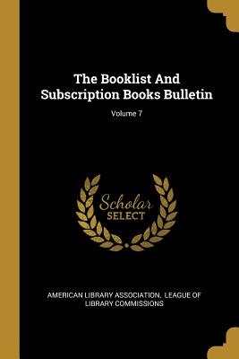 The Booklist And Subscription Books Bulletin; Volume 7