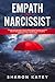 Empath and Narcissist: Empath Survival Guide. How to Defend Oneself against Narcissistic Abuse, Fight Energy Vampires and Affirm one’s Empathy Leadership in Toxic Relationships