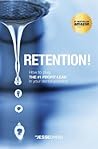 Retention!: How t...
