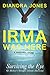 Irma Was Here: Surviving the Eye of History's Strongest Atlantic Hurricane