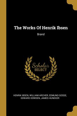 The Works Of Henrik Ibsen: Brand