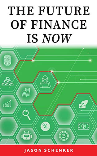 The Future of Finance is Now: The Most Important Trends in Finance for the Coming Decade Have Already Started (Kindle Edition)