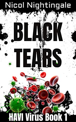 Black Tears: HAVI Virus Book 1 (Kindle Edition)