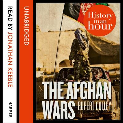 The Afghan Wars: History in an Hour: The History in an Hour Series