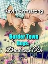 Brad and Ash (Border Town Boys Book 1) Brad and Ash (Border Town Boys Book 1)