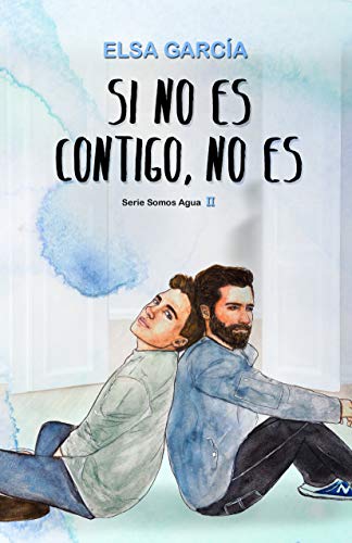 Si No Es Contigo, No Es (Serie Somos Agua, #2)