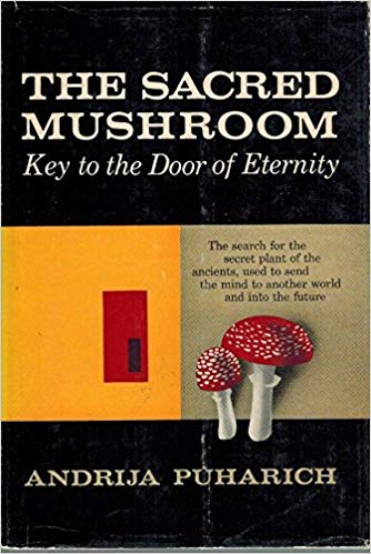 The Sacred Mushroom: Key to the Door of Eternity (Hardcover)