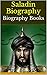 Saladin Biography: Biograph...