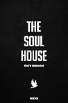 The Soul House: Poetry The Soul House: Poetry