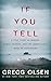 If You Tell: A True Story of Murder, Family Secrets, and the Unbreakable Bond of Sisterhood